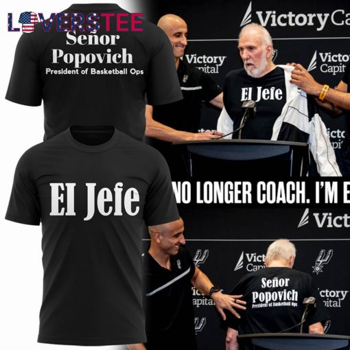 San Antonio Spurs Gregg Popovich “I’M NO LONGER COACH. I’M EL JEFE!” Tee