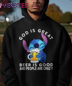 Stitch God Is Great Beer Is Good And People Are Crazy Shirt