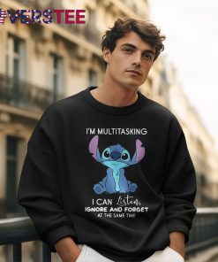 Stitch I’m Multitasking I Can Listen, Ignore And Forget At The Same Time Shirt