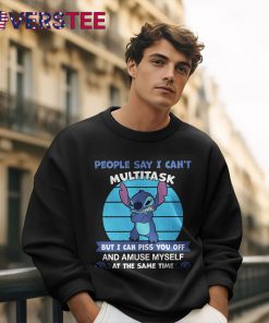 Stitch People Say I Can’t Multitask Shirt