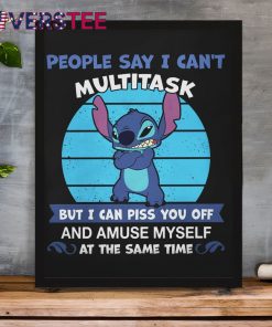 Stitch People Say I Cant Multitask Shirt