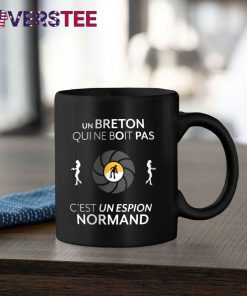 Un Breton Qui Ne Boit Pas Cest Un Espion Normard Shirt