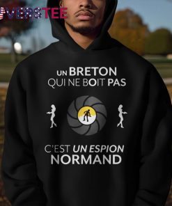 Un Breton Qui Ne Boit Pas Cest Un Espion Normard Shirt