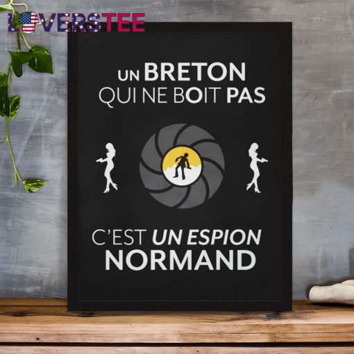 Un Breton Qui Ne Boit Pas C’est Un Espion Normard Shirt