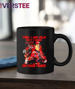 Yes I Am Old But I Saw Marc Marquez On Race Track Signature Shirt