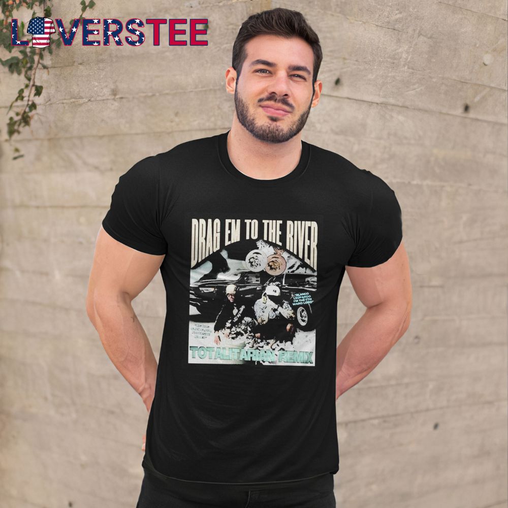 uicideboy Drag Em To The River Totalitarian Remix Shirt uicideboy Drag Em To The River Totalitarian Remix Shirt