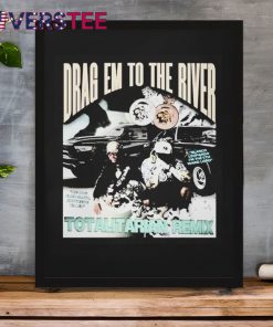 uicideboy Drag Em To The River Totalitarian Remix Shirt