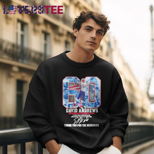 60 David Andrews New England Patriots Team Thank You For The Memories 2025 Signature Shirt