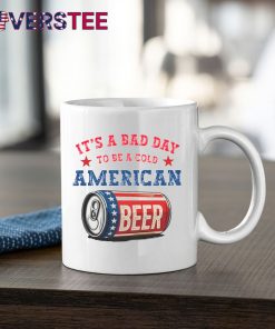 American Beer Theme Its A Bad Day To Be A Cold USA Independence Day Shirt