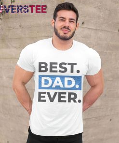 Best Dad Ever Shirt