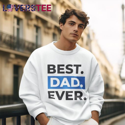 Best Dad Ever Shirt