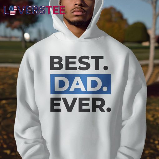 Best Dad Ever Shirt