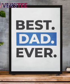 Best Dad Ever Shirt