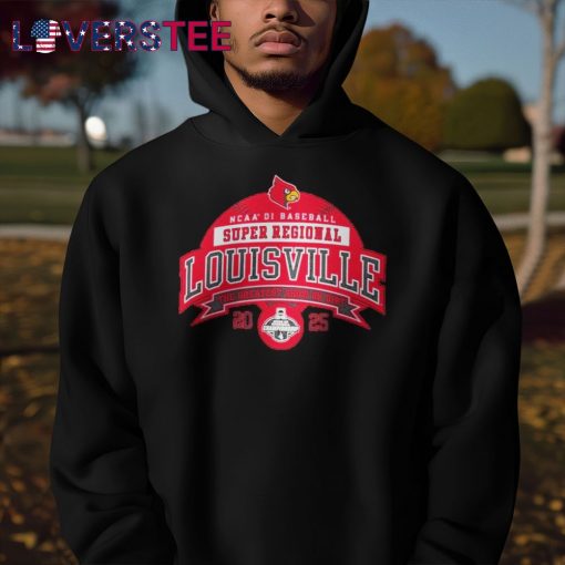 Louisville Cardinals 2025 NCAA DI Baseball Super Regional The Greatest Show On Dirt Shirt