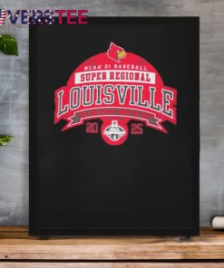 Louisville Cardinals 2025 NCAA DI Baseball Super Regional The Greatest Show On Dirt Shirt 5 FAy1Y.jpg