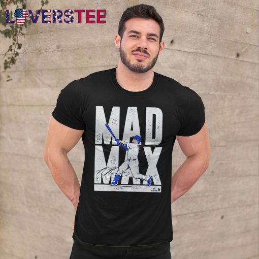 Max Muncy Los Angeles Dodgers Mad Max Signature Shirt