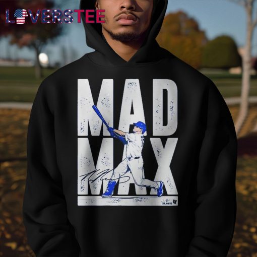 Max Muncy Los Angeles Dodgers Mad Max Signature Shirt
