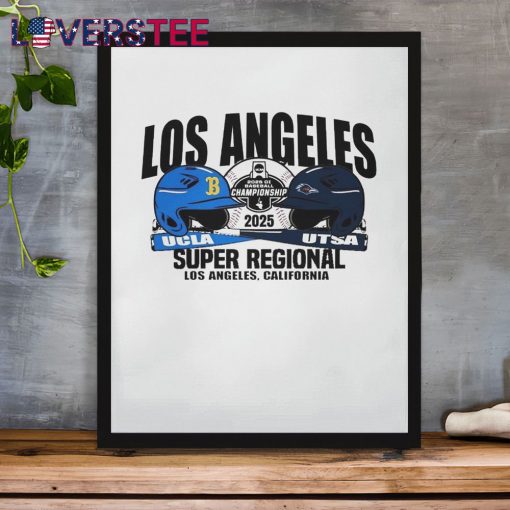 UCLA Bruins vs UTSA Roadrunners 2025 NCAA DI Baseball Super Regional Los Angeles California Shirt